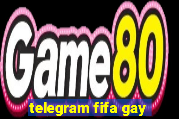 telegram fifa gay